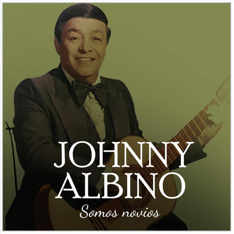 Johnny Albino somos novios