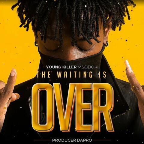 The Waiting Is Over 2