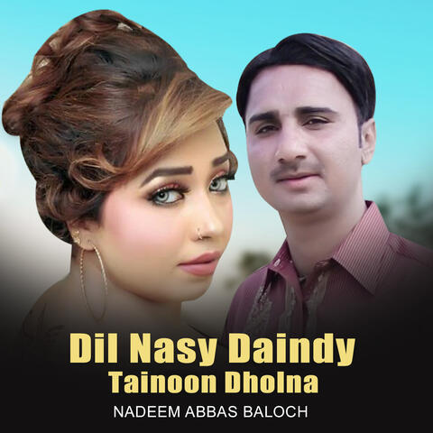 Dil Nasy Daindy Tainoon Dholna