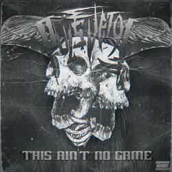THIS AIN'T NO GAME