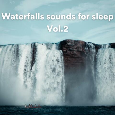 Waterfall sounds for sleep, Vol. 2