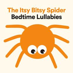 The Itsy Bitsy Spider Bedtime Lullabies, Pt. 25