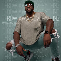 Throw Away Everything