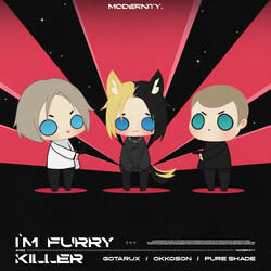 I`m Furry Killer