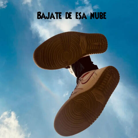 Bajate de esa nube