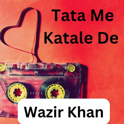 Tata Me Katale De