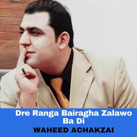 Dre Ranga Bairagha Zalawo Ba Di