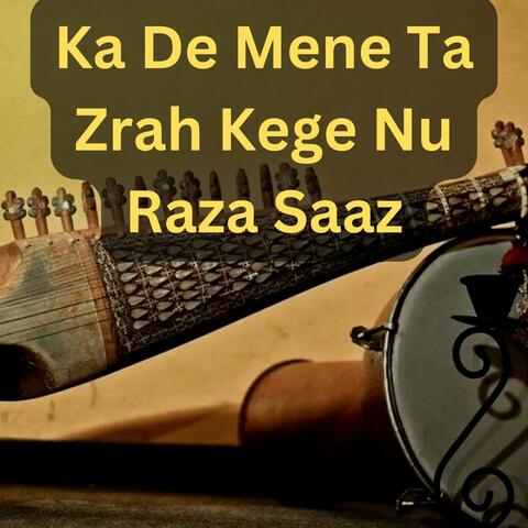 Ka De Mene Ta Zrah Kege Nu Raza Saaz