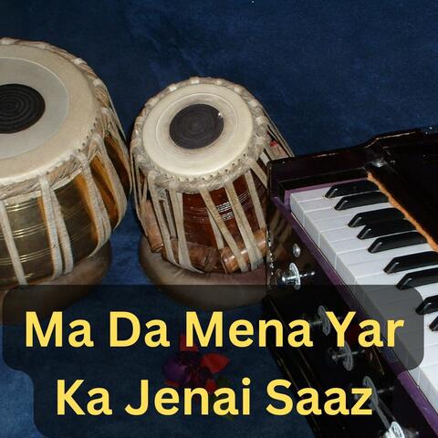 Ma Da Mena Yar Ka Jenai Saaz