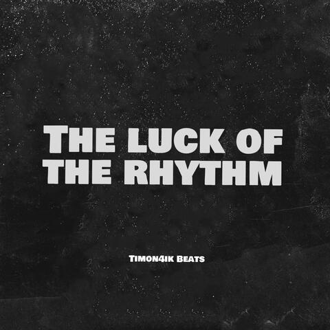 The luck of the rhythm