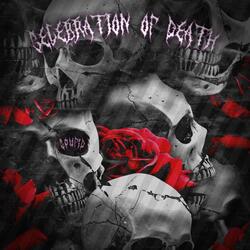 CELEBRATION OF DEATH