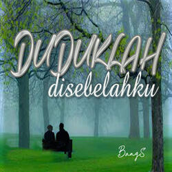 Duduklah disebelahku