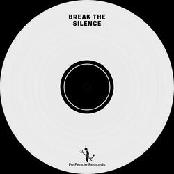 Break the silence