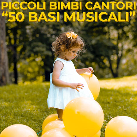 PICCOLI BIMBI CANTORI "50 BASI MUSICALI"