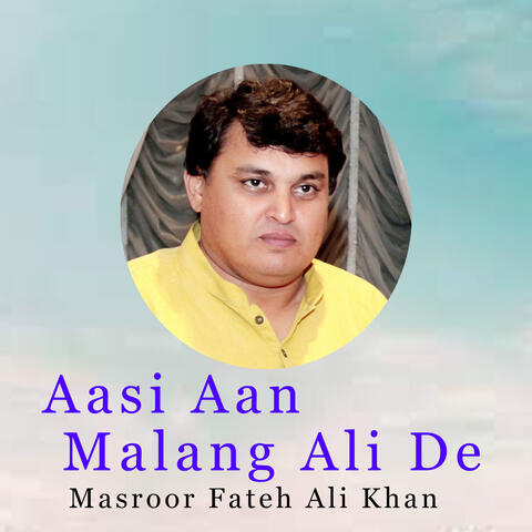 Aasi Aan Malang Ali De