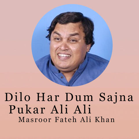 Dilo Har Dum Sajna Pukar Ali Ali