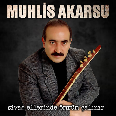 Sivas Ellerinde Ömrüm Çalınır