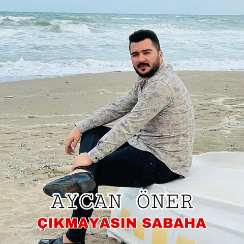 Çıkmayasın Sabaha