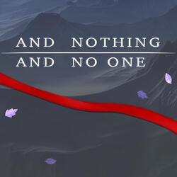And Nothing and No One
