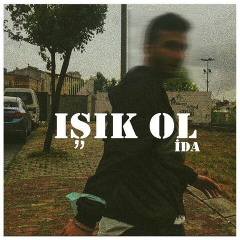 Işık Ol