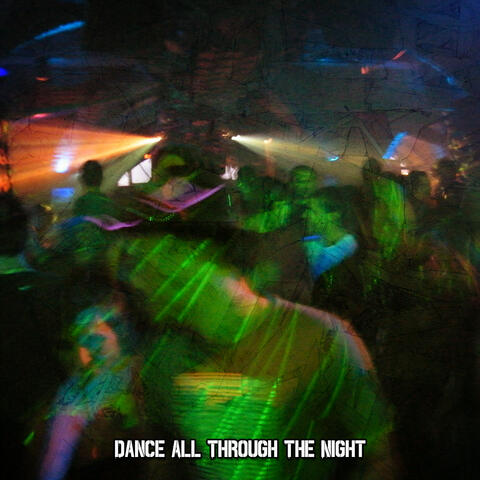 Dance All Through The Night