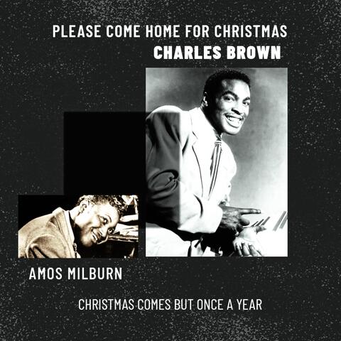 Please Come Home For Christmas / Christmas (Comes But Once A Year)