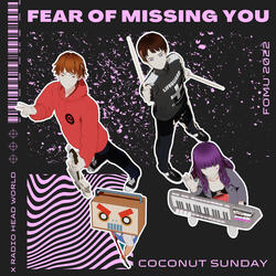 Fear of missing you (FOMU)