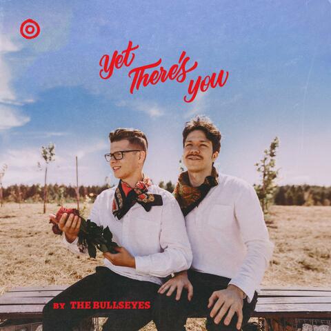 Yet There's You
