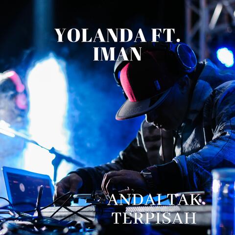 ANDAI TAK TERPISAH