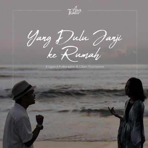 Yang Dulu Janji ke Rumah