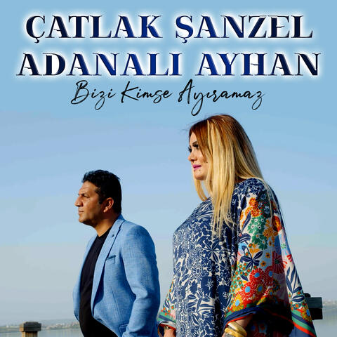 Bizi Kimse Ayıramaz