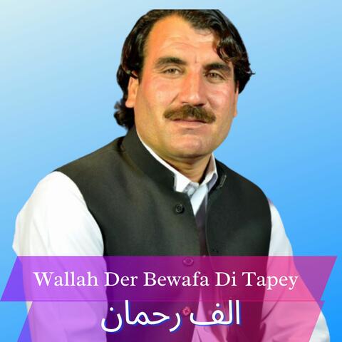 Wallah Der Bewafa Di Tapey
