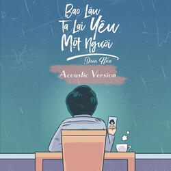 Bao Lâu Ta Lại Yêu Một Người