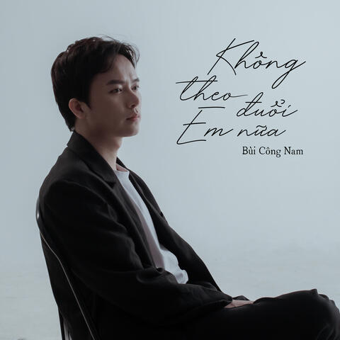 Không Theo Đuổi Em Nữa