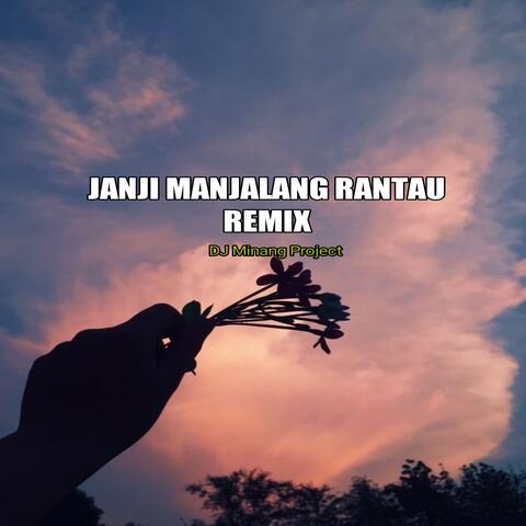 JANJI MANJALANG RANTAU REMIX