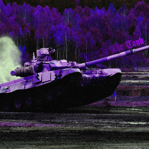 Here Is The Tank