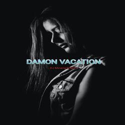 DAMON VACATION