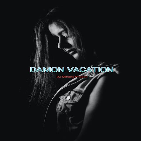 DAMON VACATION