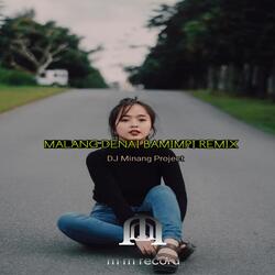 MALANG DENAI BAMIMPI REMIX