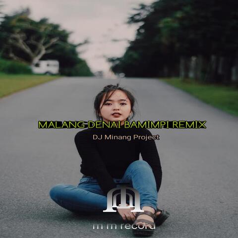 MALANG DENAI BAMIMPI REMIX