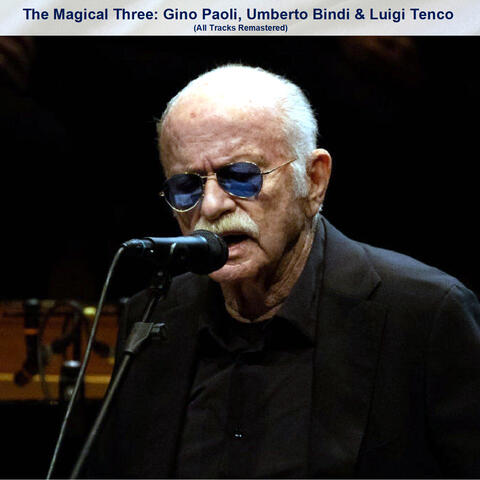 The Magical Three: Gino Paoli, Umberto Bindi & Luigi Tenco