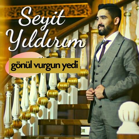 Gönül Vurgun Yedi