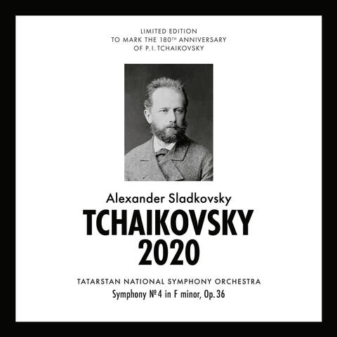 Чайковский 2020 - Symphony No. 4 in F Minor, Op. 36