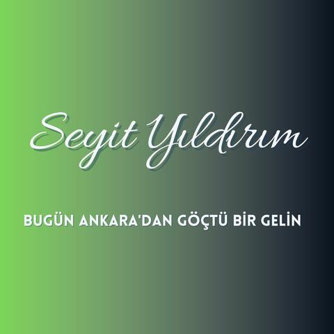 Bugün Ankara'dan Göçtü Bir Gelin