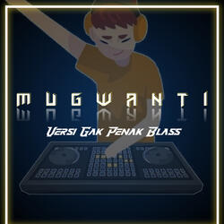 MUGWANTI Veris Gak Penak Blass
