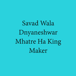 Savad Wala Dnyaneshwar Mhatre Hay King Maker