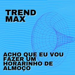 Acho Que Eu Vou Fazer Um Horarinho de Almoço