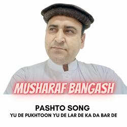 Pashto Song Yu De Pukhtoon Yu De Lar De Ka Da Bar De