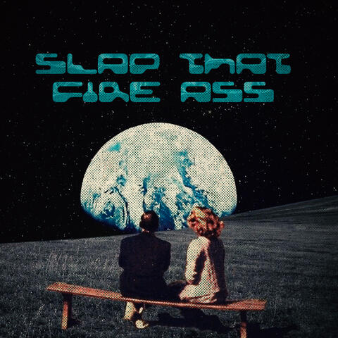 Slap That Fire Ass