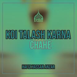 Koi Talash Karna Chahe